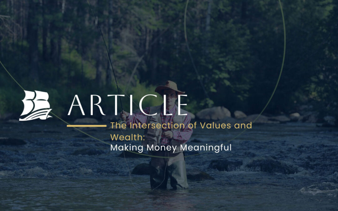 The Intersection of Values And Wealth: Making Money Meaningful